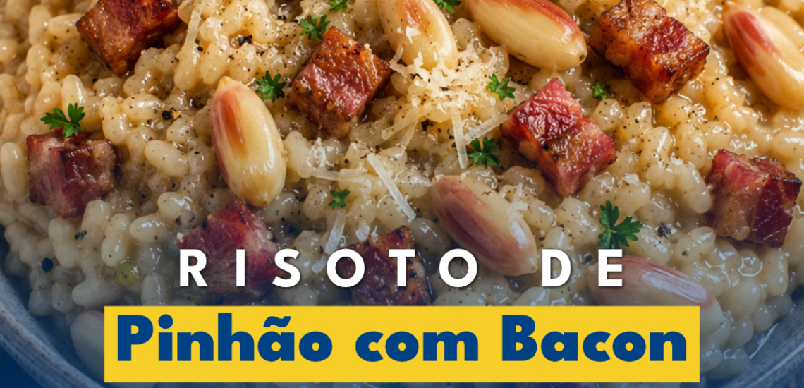 Risoto de Pinhão com Bacon